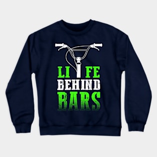 Life Behind Bars Funny Cycling design for Spin Class Crewneck Sweatshirt